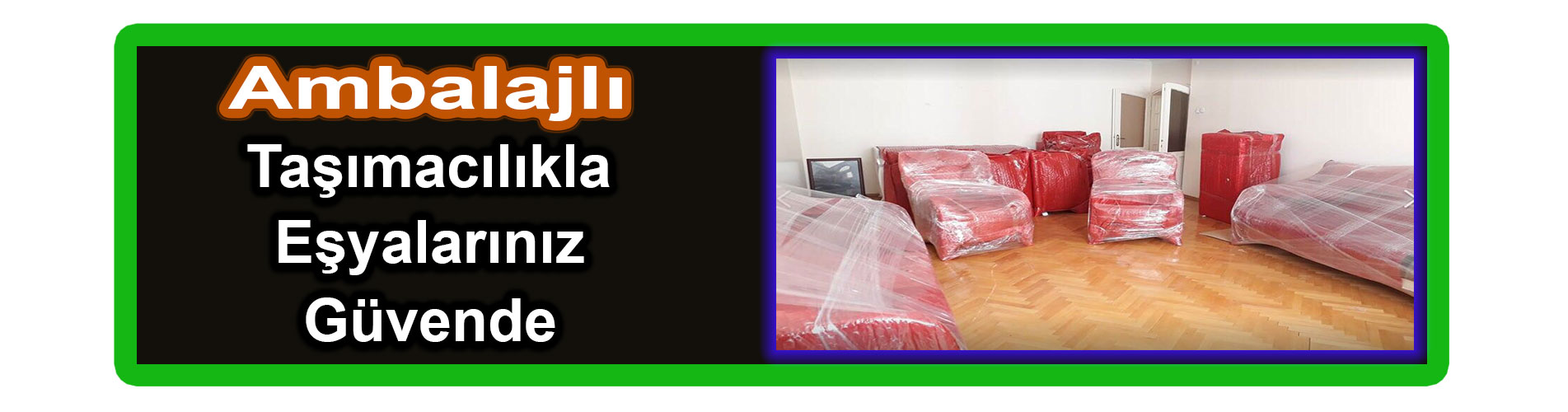 adana ambalajlı evden eve nakliyat